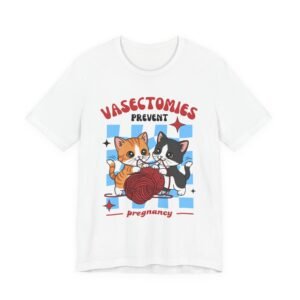 Vasectomies Prevent Pregnancy Adult T-Shirt | Cute Kittens Yarn Design