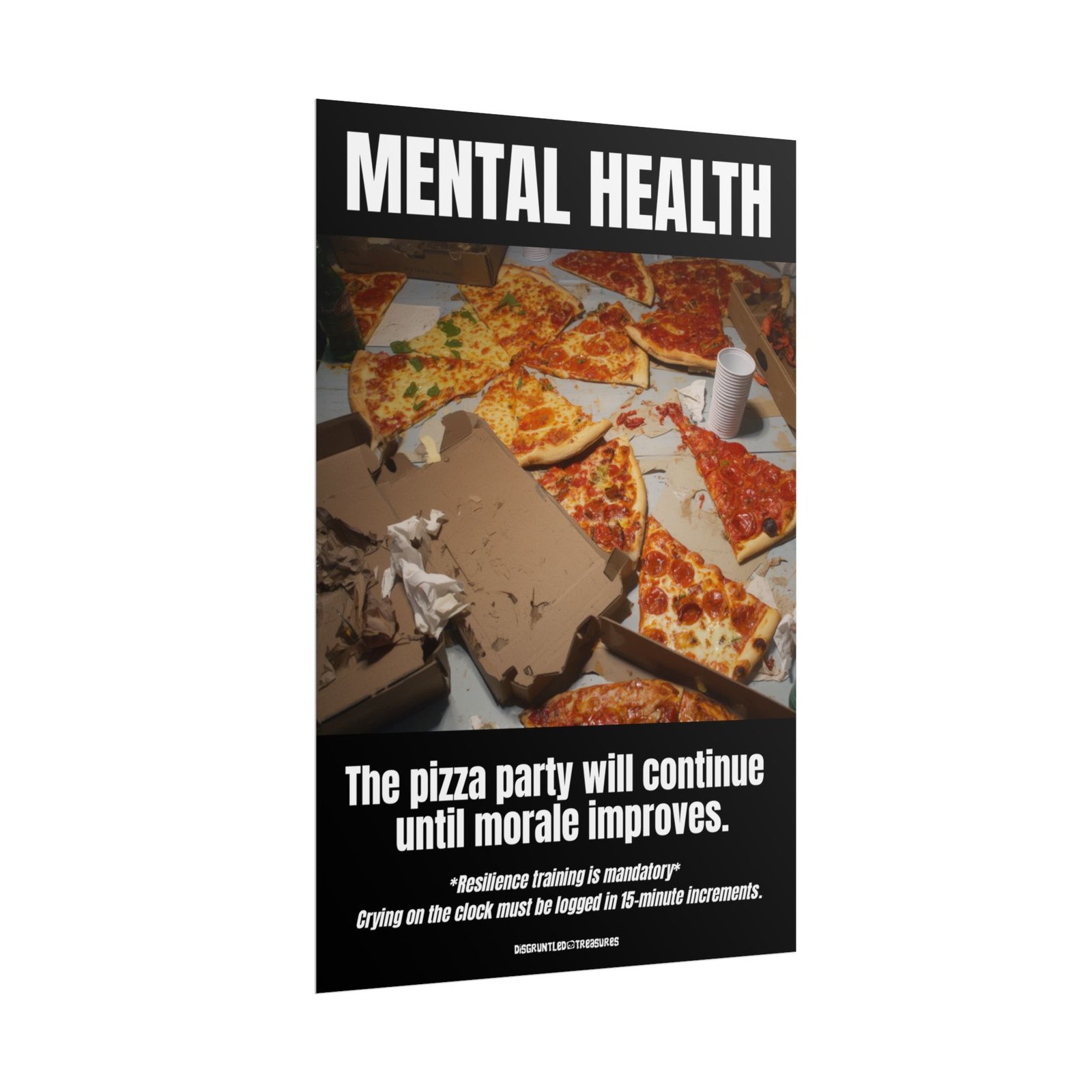 Mental Health: The Pizza Party Will Continue Until Morale Improves Humorous Demotivational Wall Art – Rolled Poster